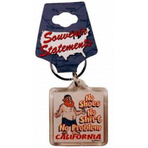 CALIFORNIA KEYCHAIN LUCITE NO SHOES, NO SHIRT
